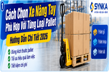 Cách Chọn Xe Nâng Tay Phù Hợp Với Từng Loại Pallet | Hướng Dẫn Chi Tiết